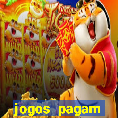 jogos pagam dinheiro de verdade